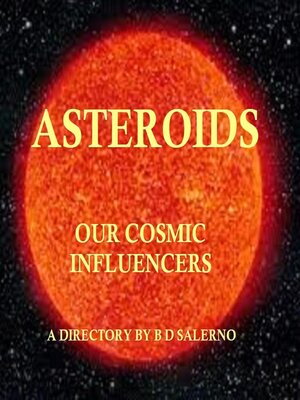 cover image of Asteroids Our Cosmic Influencers